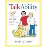TalkAbility People Skills for Verbal Children on the Autism Spectrum: A Guide for Parents by Sussman