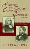 Cover of History of the English Calvinistic Baptists by Robert Oliver 0851519202
