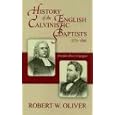History of English Calvinistic Baptists by Roger Oliver