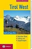 Tirol West. Zwischen Atztal, Arlberg und Zugspitzregion
