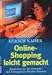 Online- Shopping leicht gemacht.