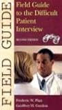 Field Guide to the Difficult Patient Interview (Field Guide Series)