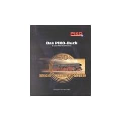 Das PIKO-Buch. 50 Jahre PIKO Modellbahnen
