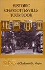 Historic Charlottesville Tour Book, 10 Tours of Charlottesville, Virginia