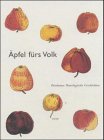 &Auml;pfel f&uuml;rs Volk: Potsdamer Pomologische Geschichten - Marina Heilmeyer, Birgid Mory, Katharina Rabe, Gerd Schurig, Clemens Alexander Wimmer