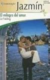El Milagro Del Amor: (The Love Miracle) (Harlequin Jazmin (Spanish))