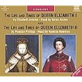 The Life and Times of Queen Elizabeth I: AND The Life and Times of Queen Elizabeth II (Naxos Audio)