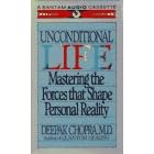 Unconditional Life: Mastering the Forces that Shape Personal Reality