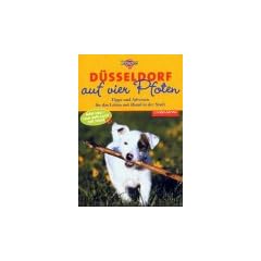 Auf vier Pfoten. D�sseldorf. Tipps und Adressen f�r das Leben mit Hund in der Stadt