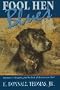 Fool Hen Blues: Retrievers & Shotguns, and the Birds of the American West