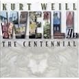 Weill: Centennial: Live