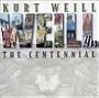 Kurt Weill: The Centennial