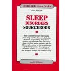 Sleep Disorders Sourcebook: Basic Consumer Health Information About Sleep and Its Disorders, Including Insomnia, Sleepwalking, Sleep Apmea, Restless Leg ... and Narcolepsy; (Health Reference Series)