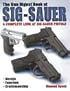 Gun Digest Book of SIG-Sauer: A Complete Look at SIG-Sauer Pistols
