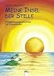 Meine Insel der Stille: Entspannungsgeschichten f�r Zappelkinder