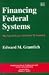 Books : Financing Federal Systems: The Selected Essays of Edward M. Gramlich (Studies in Fiscal Federalism and State-Local Finance)