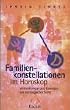 Familienkonstellationen im Horoskop: Verstrickungen und L�sungen aus astrologischer Sicht