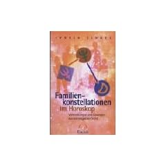 Familienkonstellationen im Horoskop: Verstrickungen und L�sungen aus astrologischer Sicht