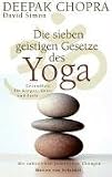 Produkt-Bild: Die sieben geistigen Gesetze des Yoga: Gesundheit f&uuml;r K&ouml;rper, Geist und Seele - mit zahlreichen praktischen &Uuml;bungen