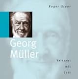 Georg M&uuml;ller - Vertraut mit Gott: H&ouml;rbuch - Roger Steer