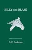Billy and Blaze : A Boy and His Pony [Hardcover] [1992] (Author) C. W. Anderson