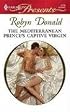 The Mediterranean Prince's Captive Virgin (Harlequin Presents)