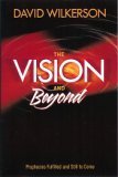 The Vision and Beyond, prophecies fulfilled and still to come The Vision and Beyond, prophecies fulfilled and still to come