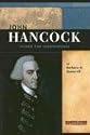John Hancock: Signer for Independence (Signature Lives: Revolutionary War Era series)