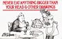Never Eat Anything Bigger Than Your Head & Other Drawings