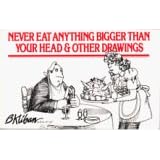 Never Eat Anything Bigger Than Your Head & Other Drawings
