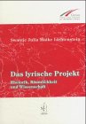 Produkt-Bild: Das lyrische Projekt. Rhetorik, R&auml;umlichkeit und Wissenschaft