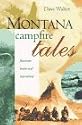 Montana Campfire Tales: Fourteen Historical Narratives