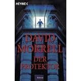Der Protektor: Romanvon "David Morrell"