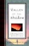 Valley of the Shadow, A Mother's Journal Through Her Child's Battle with Cancer