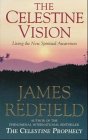 The Celestine Vision: Living the New Spiritual Awareness