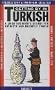 Getting by in Turkish: A Quick Beginners' Course in Spoken Turkish for Tourists and Businesspeople