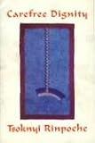 Carefree Dignity: Discourses on Training in the Nature of Mind