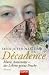 Décadence: Marie Antoinette - des Lebens ganze Pracht (Broschiert)