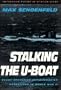 STALKING THE U-BOAT (Smithsonian History of Aviation and Spaceflight Series)