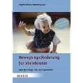 Bewegungsf�rderung f�r Kleinkinder: Ideen f�r Krippe, Kita und Tagesm�tter