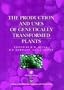 Production and Uses of Genetically Transformed Plants