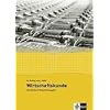 Wirtschaftskunde. Neubearbeitung 2011: Wirtschaftskunde. Arbeitsheft Gesamtausgabe