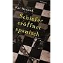 Schiefer er�ffnet spanisch