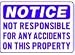 NOTICE NOT RESPONSIBLE FOR ANY ACCIDENTS ON THIS PROPERTY 10x14 Heavy Duty Plastic Sign