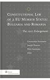 Constitutional law of 2 EU member states : Bulgaria and Romania : the 2007 enlargement