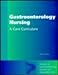 Gastroenterology Nursing: A Core Curriculum