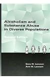 Alcoholism and Substance Abuse in Diverse Populations