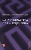 ALTERNATIVA DE LA IZQUIERDA, LA (Spanish Edition)