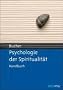 Psychologie der Spiritualit�t: Handbuch. Mit einem Vorwort von Rolf Oerter