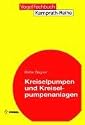 Kreiselpumpen und Kreiselpumpenanlagen. Mit CD-ROM